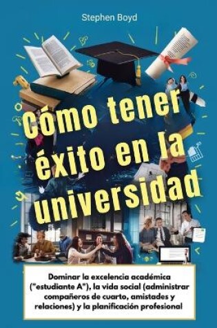 Cover of C�mo tener �xito en la universidad