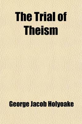 Book cover for The Trial of Theism; Accused of Obstructing Secular Life