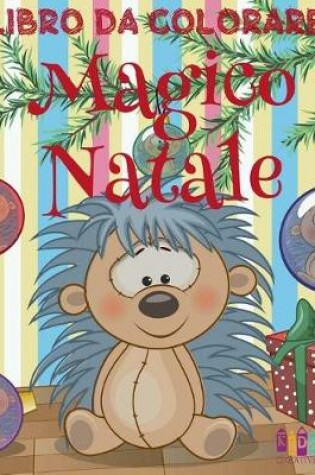 Cover of &#10052; Magico Natale Album da Colorare &#10052; Album da Colorare &#10052; (Libro da Colorare Bambini 8 anni)