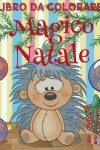 Book cover for &#10052; Magico Natale Album da Colorare &#10052; Album da Colorare &#10052; (Libro da Colorare Bambini 8 anni)