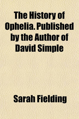 Book cover for The History of Ophelia. Published by the Author of David Simple