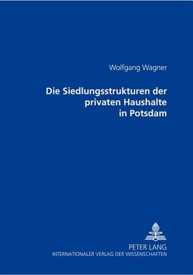 Book cover for Die Siedlungsstrukturen Der Privaten Haushalte in Potsdam