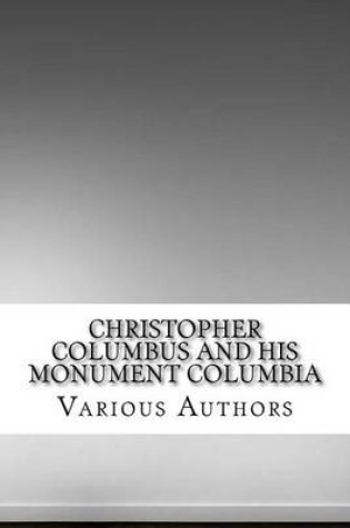 Cover of Christopher Columbus and His Monument Columbia