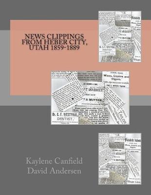 Book cover for News Clippings from Heber City, Utah 1859-1889