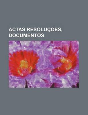 Book cover for Actas Resolucoes, Documentos