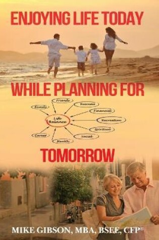 Cover of Enjoying Life Today While Planning For Tomorrow