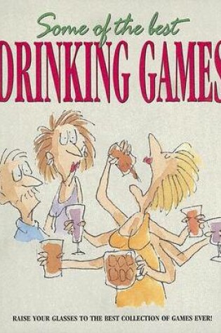 Cover of Some of the Best Drinking Games
