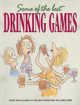 Book cover for Some of the Best Drinking Games