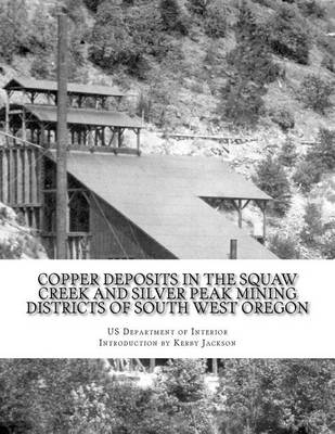 Book cover for Copper Deposits in the Squaw Creek and Silver Peak Mining Districts of South West Oregon