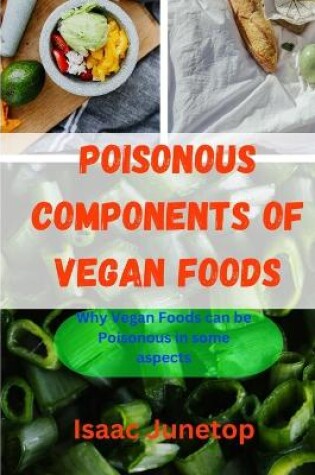 Cover of Poisonous Components of Vegan Foods