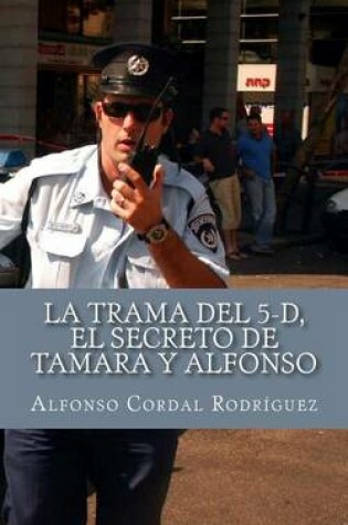 Cover of La Trama del 5-d, el secreto de Tamara y Alfonso