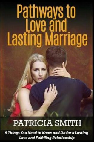 Cover of Pathways to Love and Lasting Marriage