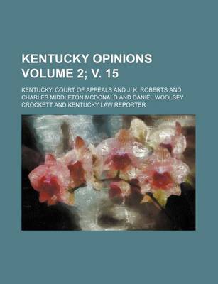 Book cover for Kentucky Opinions Volume 2; V. 15