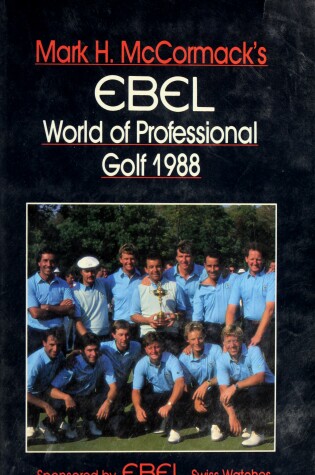 Cover of Mark H. McCormack's Ebel World of Professional Golf 1988
