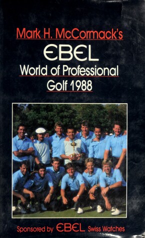 Book cover for Mark H. McCormack's Ebel World of Professional Golf 1988