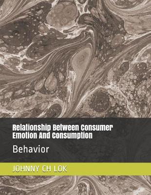 Book cover for Relationship Between Consumer Emotion and Consumption