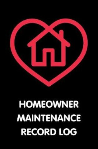 Cover of Homeowner Maintenance Record Log