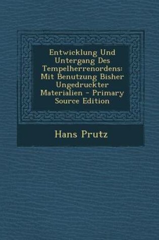 Cover of Entwicklung Und Untergang Des Tempelherrenordens