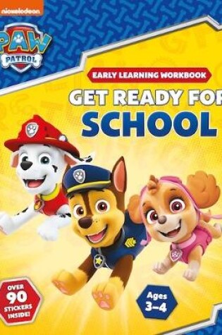 Cover of Get Ready for School! (PAW Patrol Early Learning Sticker Workbook)