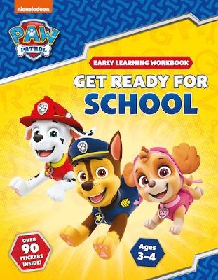 Cover of Get Ready for School! (PAW Patrol Early Learning Sticker Workbook)