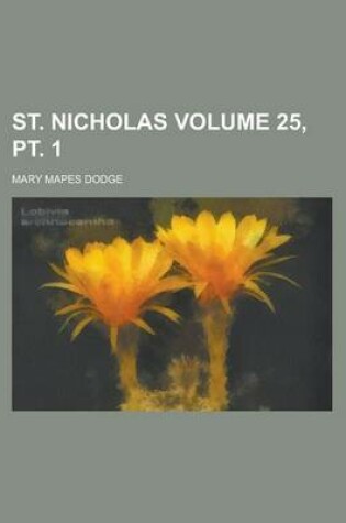 Cover of St. Nicholas Volume 25, PT. 1