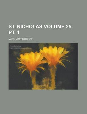 Book cover for St. Nicholas Volume 25, PT. 1