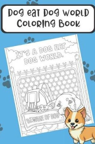 Cover of Dog Eat Dog World Coloring Book