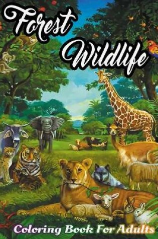 Cover of Forest Wildlife Coloring Book for Adults