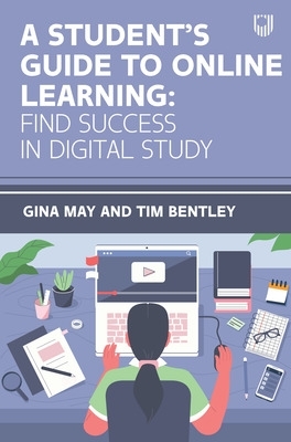 Book cover for A Student's Guide to Online Learning: Finding Success in Digital Study