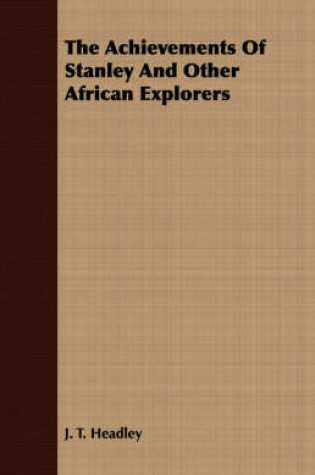 Cover of The Achievements Of Stanley And Other African Explorers