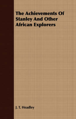 Book cover for The Achievements Of Stanley And Other African Explorers