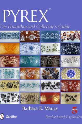 Cover of PYREX: The Unauthorized Collectors Guide