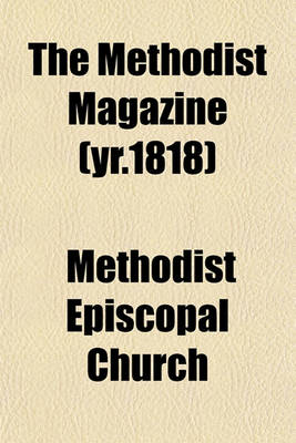 Book cover for The Methodist Magazine (Yr.1818)