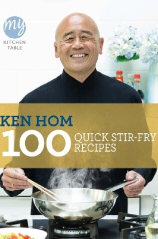 Cover of My Kitchen Table: 100 Quick Stir-fry Recipes