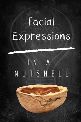 Book cover for Facial Expressions In A Nutshell