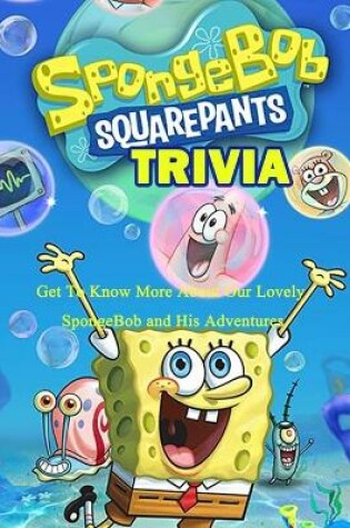 Cover of SpongeBob SquarePants Trivia