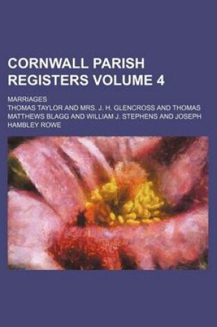 Cover of Cornwall Parish Registers Volume 4; Marriages