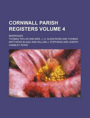 Book cover for Cornwall Parish Registers Volume 4; Marriages