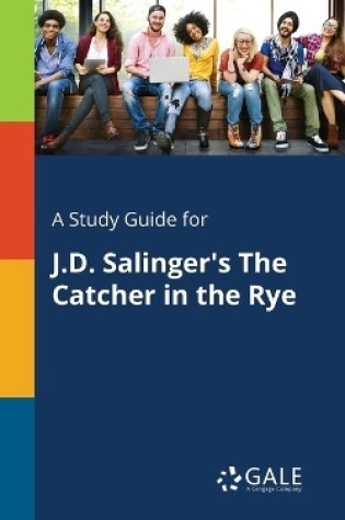 Cover of A Study Guide for J.D. Salinger's The Catcher in the Rye