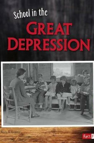 Cover of School in the Great Depression (its Back to School ... Way Back!)