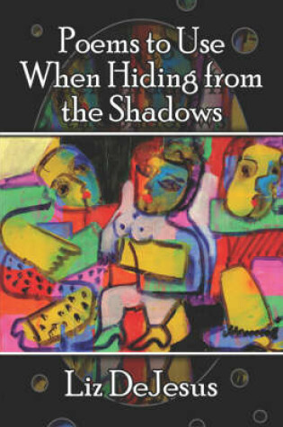 Cover of Poems to Use When Hiding from the Shadows