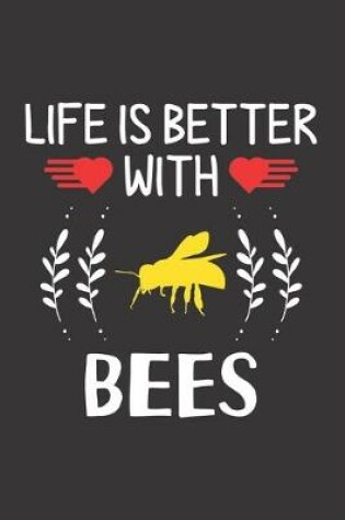 Cover of Life Is Better With Bees