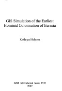 Cover of GIS Simulation of the Earliest Hominid Colonisation of Eurasia