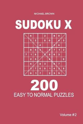 Cover of Sudoku X - 200 Easy to Normal Puzzles 9x9 (Volume 2)