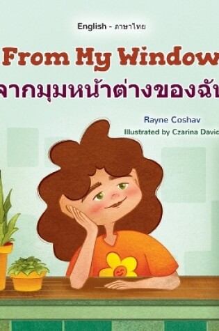 Cover of From My Window (English Thai Bilingual Kids Book)