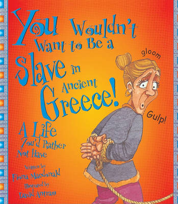 Book cover for You Wouldn't Want to Be a Slave in Ancient Greece!