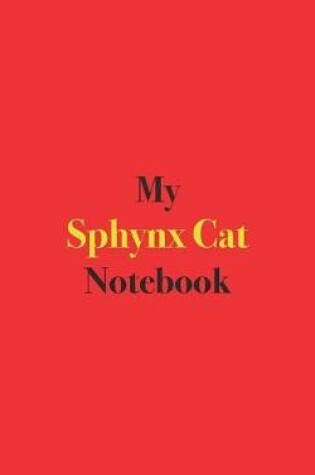 Cover of My Sphynx Cat Notebook