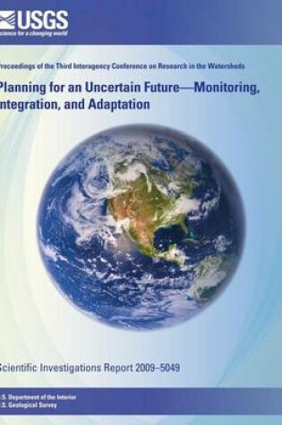 Cover of Planning for an Uncertain Future-Monitoring, Integration, and Adaptation