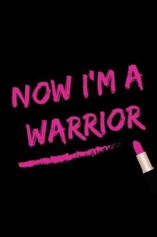 Cover of Now I'm a Warrior