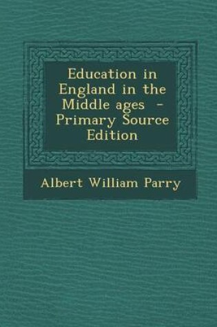 Cover of Education in England in the Middle Ages - Primary Source Edition